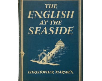The English at the Seaside by Christopher Marsden (1947) - First Edition