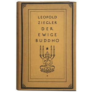 Der ewige Buddho (The Eternal Buddha): Ein Tempelschriftwerk in vier Unterweisungen by Leopold Ziegler (1922) - First Edition