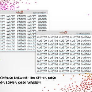 May include: Two sheets of stickers with the word "custom" repeated multiple times in both lowercase and uppercase. The text "Choose between the upper case or lower case version" is printed below the stickers.