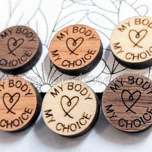 12mm My Body My Choice - Embellissements plats en bois gravés sur mesure - Bouleau noyer cerisier, Couleur de choix - Vernis semi-mat