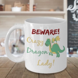 Beware! Crazy Dragon Lady Coffee Mug-Novelty Mug