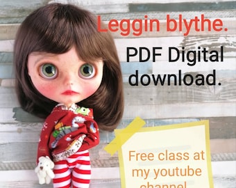 PDF Instant download Pattern to make a leggin for blythe doll. You will receive the pattern and  sewing class at my youtube channel.