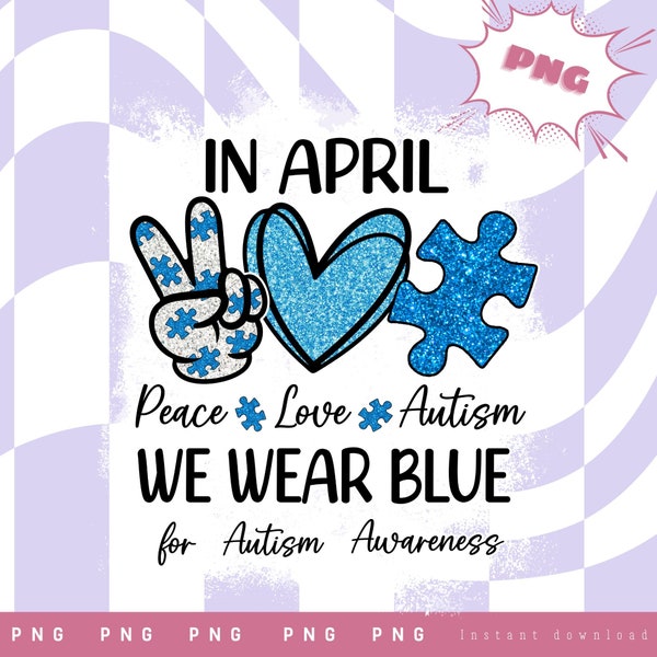 In April We Wear Blue PNG, Autism Awareness PNG, Autism Puzzle, We Wear Blue PNG, Autism Glitter Png, Autism Awareness Png, Autism Accept