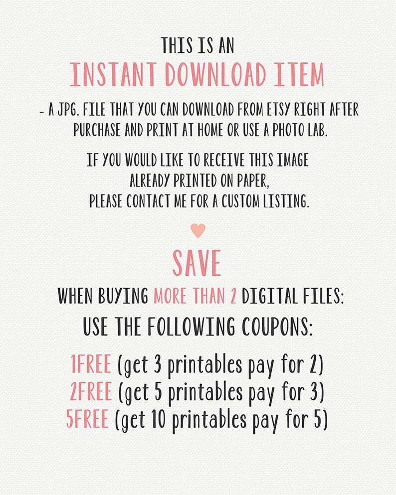 Puede incluir: Superposici&oacute;n de texto sobre un fondo blanco con un coraz&oacute;n rosa. El texto dice "Este es un art&iacute;culo de descarga instant&aacute;nea - Un archivo JPG que puedes descargar de Etsy inmediatamente despu&eacute;s de la compra e imprimir en casa o usar un laboratorio fotogr&aacute;fico. Si deseas recibir esta imagen ya impresa en papel, ponte en contacto conmigo para una lista personalizada. Ahorra Cuando compras m&aacute;s de 2 archivos digitales: Usa los siguientes cupones: 1FREE (obtiene 3 imprimibles paga por 2) 2FREE (obtiene 5 imprimibles paga por 3) 5FREE (obtiene 10 imprimibles paga por 5)"