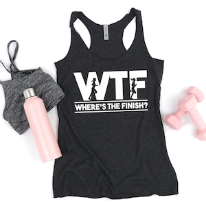 Wheres the Finish, WTF, Running Shirt, Team running tank, Mud Run shirt, tee shirts women, funny t-shirts, fitness shirts, running top