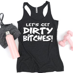 Let's Get Dirty Bitches, Running Shirt, Team running tank, Mud Run shirt, tee shirts women, 5k tank, fitness shirts, running top, marathon