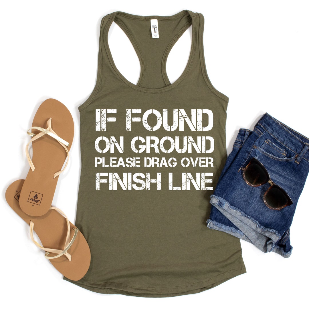 If Found on Ground Please Drag Across Finish Line, Mud Run Tank Top, Team Mud Race Shirt, Marathon Tank, Gym Shirt, Running Tank Ideal - Etsy If Found on Ground Please Drag Across Finish Line, Mud Run Tank Top, Team Mud Race Shirt, Marathon Tank, Gym Shirt, Running Tank Ideal - Etsy