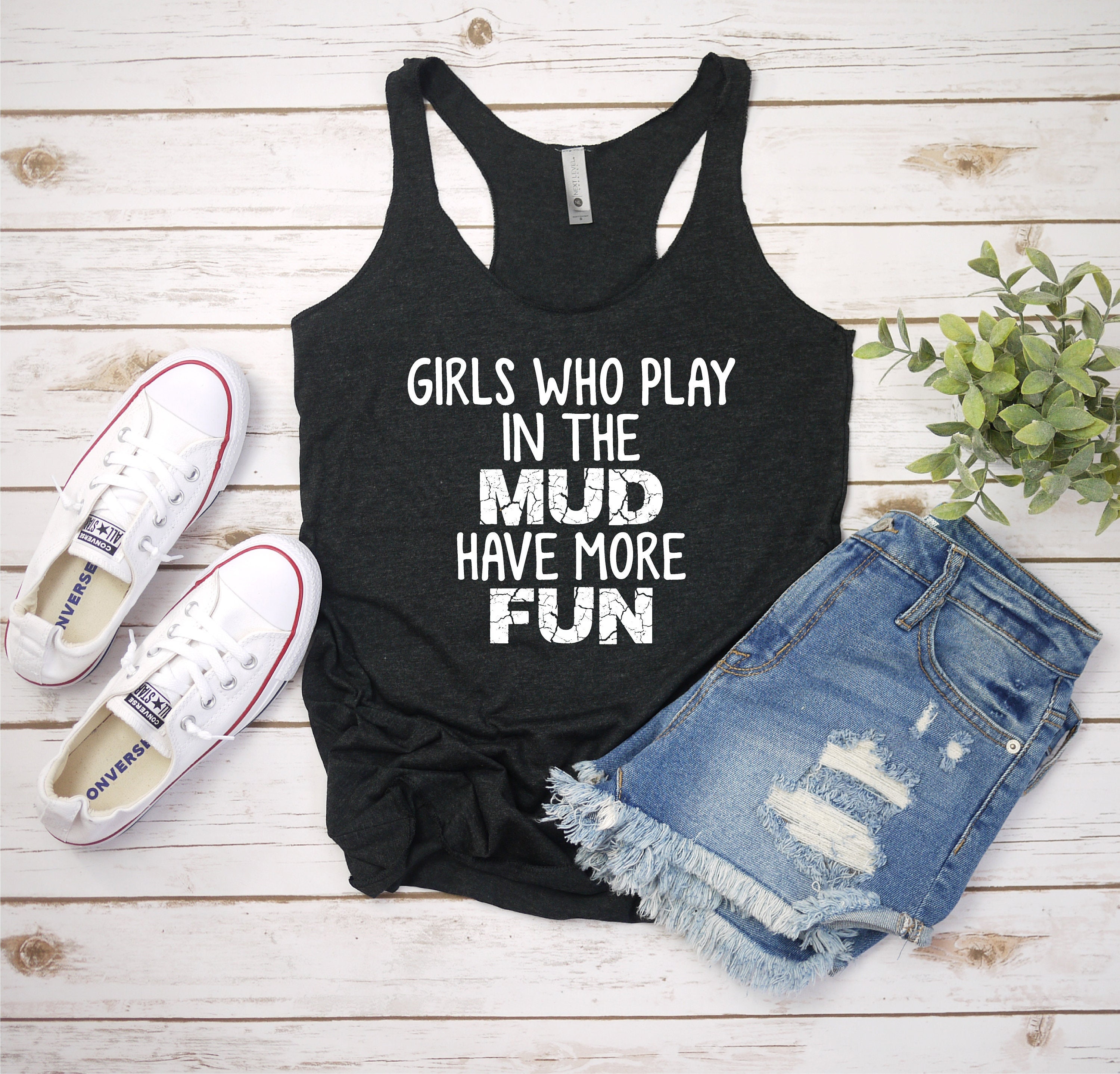 Girls Who Play in the Mud Have More Fun Women s Triblend Tank Top