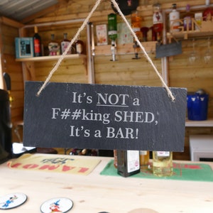 Its NOT a shed it's a Bar - Slate Bar Signs  | Lockdown Bars | Bar Gifts UK | Offensive Bar Signs | Funny Bar Signs | Home Bar Gifts