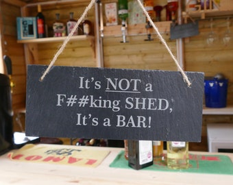 Its NOT a shed it's a Bar - Slate Bar Signs  | Lockdown Bars | Bar Gifts UK | Offensive Bar Signs | Funny Bar Signs | Home Bar Gifts