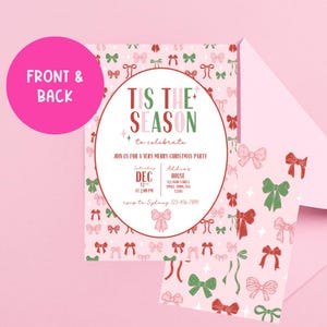 May include: A pink Christmas party invitation with a white circle in the centre. The circle has the text "Tis the Season to celebrate" and details about the party. The background is a pink pattern of green, red, and pink bows.