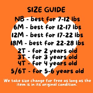 May include: Orange background with a white heart shape containing a size guide for baby clothes. The text reads: 'SIZE GUIDE', 'NB - best for 7-12 lbs', '6M - best for 12-17 lbs', '12M - best for 17-22 lbs', '18M - best for 22-28 lbs', '2T - for 2 years old', '3T - for 3 years old', '4T - for 4 years old', '5/6T - for 5-6 years old'. Below the heart shape, the text reads: 'We take size change for free as long as the item is in its original condition.'