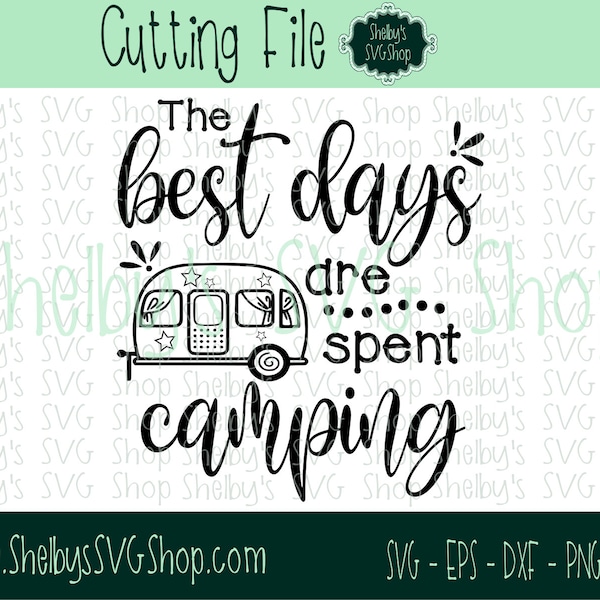 The best days are spent camping - Cutting File Set