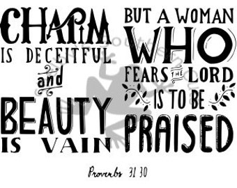 Charm is Deceitful Proverbs 31:30 SVG file