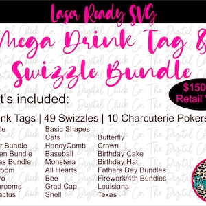 May include: A pink and white graphic with the text "Mega Drink Tag & Swizzle Bundle" and "Laser Ready SVG". The graphic lists 69 drink tags, 49 swizzles, and 10 charcuterie pokers. The graphic also lists a retail value of $150.00.