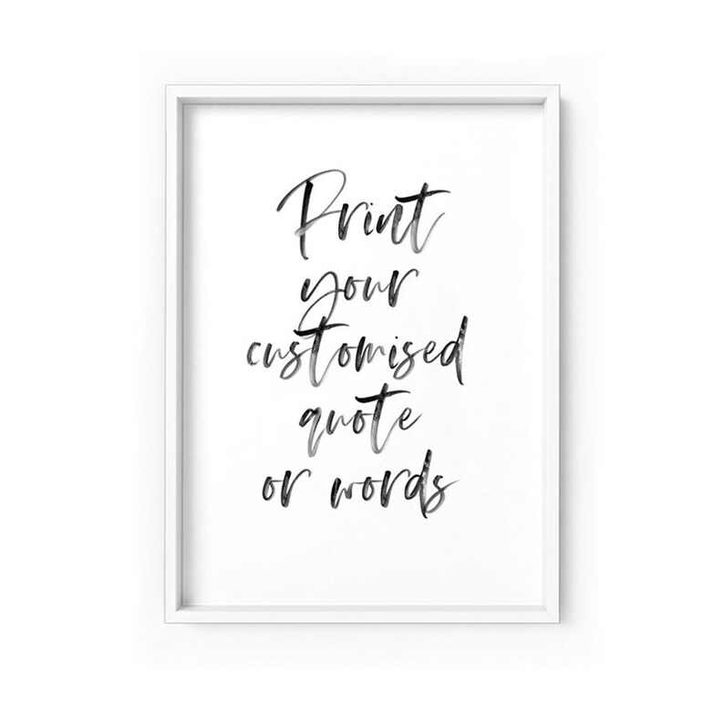 Custom Print. Your Own Customised Quote. Personalised Print. Etsy