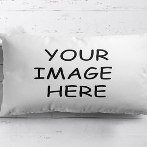 May include: White pillow with the text "YOUR IMAGE HERE" printed in black.