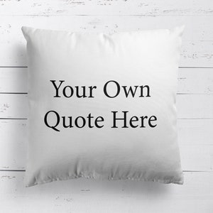 Your Own Quote Throw Pillow, Personalized Throw Pillow, Custom Home Decor, Newlywed Gift
