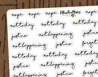 Nope/Not Today etc (Hand Lettering Effect) Stickers for planners, journaling, scrapbooking