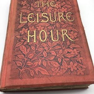 The Leisure Hour 1892, large Antique Hardcover book, Home Reading,Illustrated Antique book