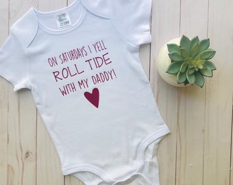 On Saturdays I yell Roll Tide with my Daddy