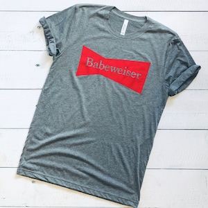 BABEweiser | Beer Shirt For Women | Bella And Canvas