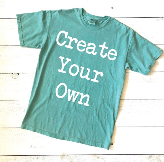 Create Your Own Comfort Colors T-shirt Custom - Etsy