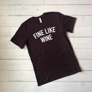 Fine Like Wine Shirt | Funny Wine Shirt | Wine Lovers Shirt | 50th Birthday Shirt