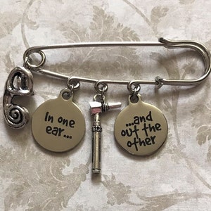 Audiologist Kilt Safety Pin Lab Coat, Purse Jewelry - Charms: Cochlea, Otoscope, Laser Engraved In One Ear, Out the Other - Ear Doctor Gift