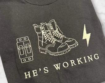 Embroidered Electrician Tshirt - "He's Working" - Customizable
