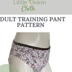 Adult Training Pant Sewing Pattern - incontinence - period - leakproof underwear