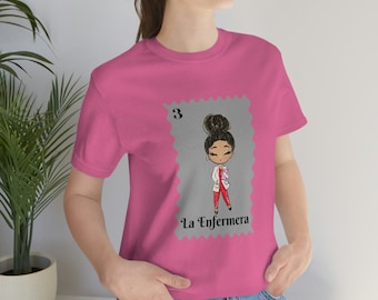 Latina Nurse T-Shirt - La Enfermera Tee, Nurse Appreciation Gift