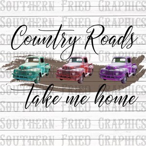 Country Roads Take me Home Trucks Digital Graphic