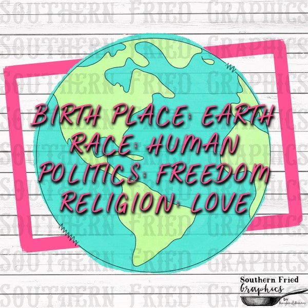 Birthplace Earth Race Human Politics Freedom Religion Love  Digital Design