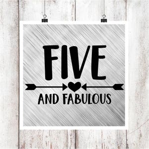 May include: A black and white sign with a metallic background. The sign says "Five and Fabulous" with a heart and arrow design.