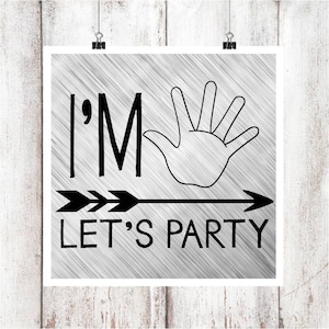 I&#39;m Five Let&#39;s Party SVG/DXF/EPS file