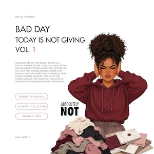 Puede incluir: Colección de pegatinas digitales titulada BAD DAY TODAY IS NOT GIVING VOL. 1 con una ilustración de una persona con cabello castaño rizado y sudadera granate, cubriéndose los oídos y rodeada por una pila de ropa y sobres.