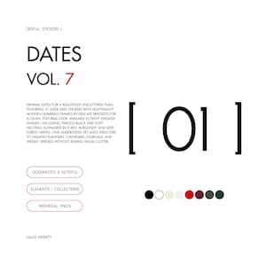 May include: Digital stickers titled DATES VOL. 7 featuring the number 01 enclosed in brackets. The graphic includes text descriptions, three rounded rectangular buttons labelled GOODNOTES & NOTEFUL, ELEMENTS / COLLECTIONS, and INDIVIDUAL PNG'S, and eight coloured circles in black, white, cream, light grey, red, burgundy, dark grey, and forest green.