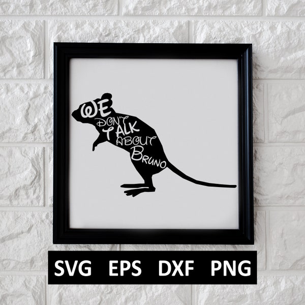 We Don't Talk About Bruno SVG, Digital Download for Cricut, Silhouette, Glowforge (includes svg/eps/dxf/png file formats)