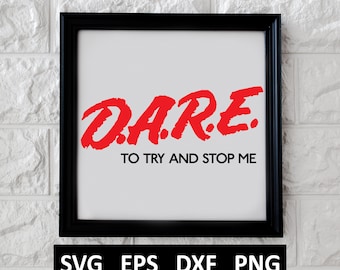 DARE SVG, Digital Download for Cricut, Silhouette, Glowforge (includes svg/eps/dxf/png file formats)