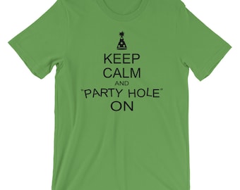 Keep Calm And Party Hole On Short-Sleeve Unisex T-Shirt