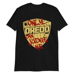 Only Dredd Can Judge Me Short-Sleeve Unisex T-Shirt
