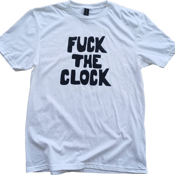 Fuck The Clock Short-Sleeve Unisex T-Shirt