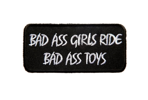 Bad Ass Girls Ride Bad Ass Toys Patch Ladies Patches