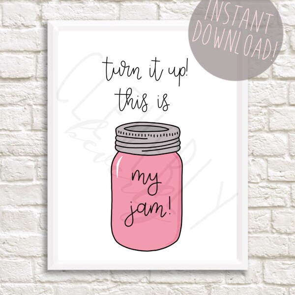 Turn it up! This is my jam | 8x10inch | A4 | digital download printable
