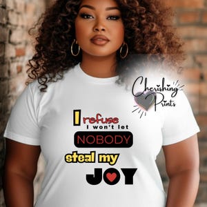 I Refuse PNG Shirt Design, Nobody Steal My Joy PNG, Inspirational T-Shirt Graphic, Digital Download, Empowerment Sublimation File