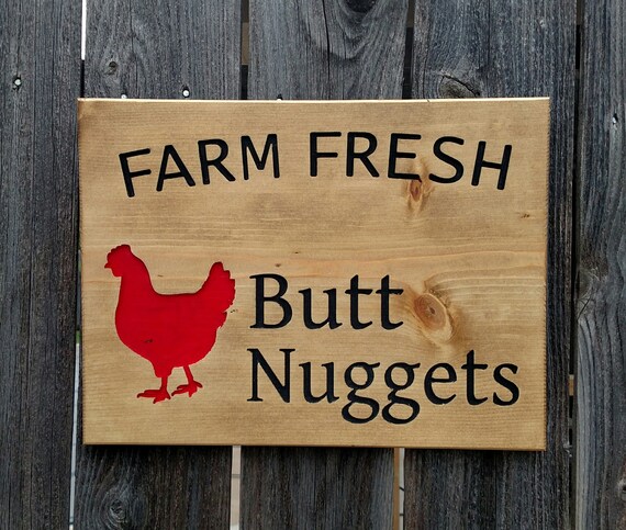 Farm Fresh Butt Nuggets Sign Chicken Farmhouse Sign Ready To Etsy Farm Fresh Butt Nuggets Sign Chicken Farmhouse Sign Ready To Etsy