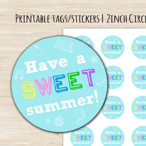 Have a SWEET summer - Printable Favor Tag / Sticker / Label | DIY School / Class Treat Gift Tag | End of School Year | Candy Bar Party Favor