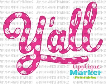 Yall Pink Polka Dots Printable PNG, Sublimation Design, Digital Instant Download for Heat Transfer