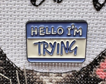 Needle minder, needle keeper, “Hello I’m trying”, name tag, magnet